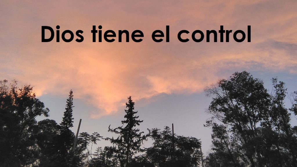 Dios tiene el control